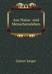 Aus Natur- und Menschensleben