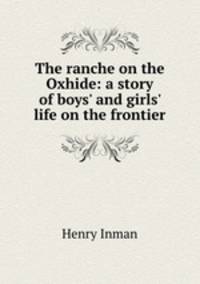 The ranche on the Oxhide: a story of boys