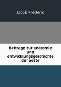 Beitrage zur anatomie und entwicklungsgeschichte der aeste