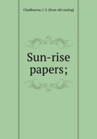 Sun-rise papers;