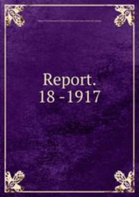 Report. 18 -1917