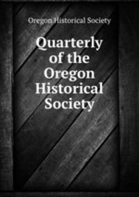 Quarterly of the Oregon Historical Society