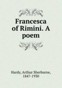 Francesca of Rimini. A poem