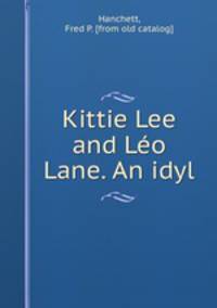 Kittie Lee and Leo Lane. An idyl