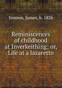 Reminiscences of childhood at Inverkeithing; or, Life at a lazaretto