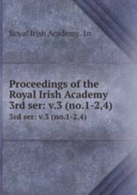 Proceedings of the Royal Irish Academy. 3rd ser: v.3 (no.1-2,4)