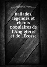 Ballades, legendes et chants populaires de l
