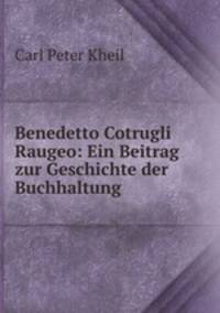 Benedetto Cotrugli Raugeo: Ein Beitrag zur Geschichte der Buchhaltung