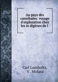 Au pays des cannibales: voyage d