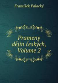 Prameny dejin ceskych, Volume 2