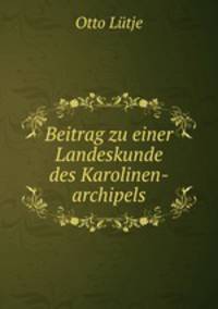 Beitrag zu einer Landeskunde des Karolinen-archipels