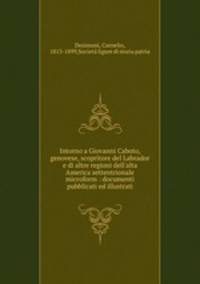 Intorno a Giovanni Caboto, genovese, scopritore del Labrador e di altre regioni dell