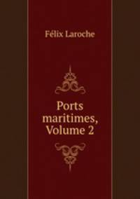 Ports maritimes, Volume 2