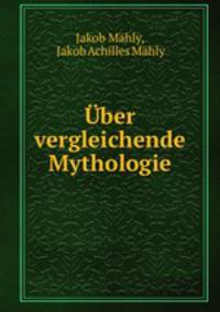 Uber vergleichende Mythologie