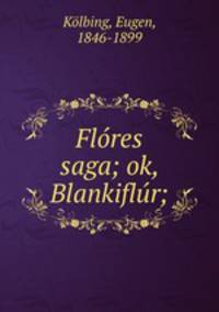 Flores saga; ok, Blankiflur;