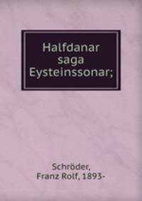 Halfdanar saga Eysteinssonar;