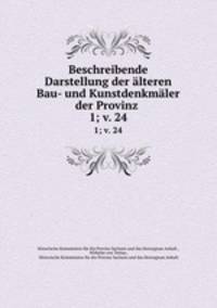 Beschreibende Darstellung der lteren Bau- und Kunstdenkmler der Provinz .. 1; v. 24