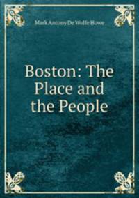 Boston: The Place and the People