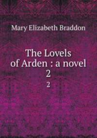 The Lovels of Arden : a novel. 2