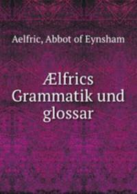 ?lfrics Grammatik und glossar