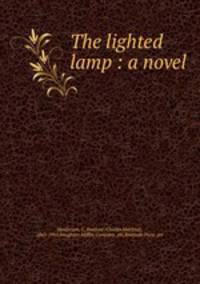 The lighted lamp : a novel