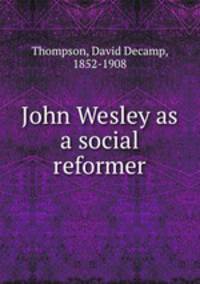 John Wesley as a social reformer