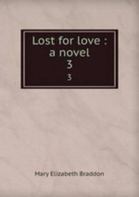 Lost for love : a novel. 3