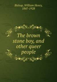 The brown stone boy, and other queer people