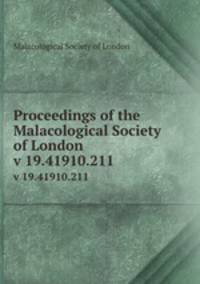 Proceedings of the Malacological Society of London. v 19.41910.211