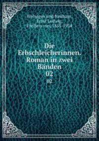 Die Erbschleicherinnen. Roman in zwei Bnden. 02