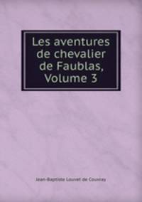 Les aventures de chevalier de Faublas, Volume 3