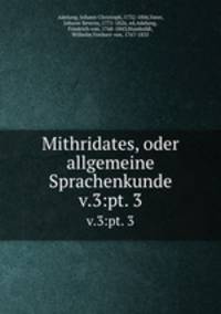 Mithridates, oder allgemeine Sprachenkunde. v.3:pt. 3