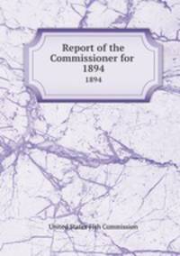 Report of the Commissioner for .. 1894