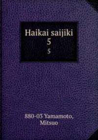 Haikai saijiki. 5