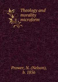 Theology and morality microform