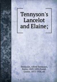 Tennyson`s Lancelot and Elaine;