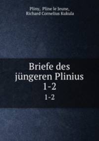 Briefe des jngeren Plinius. 1-2