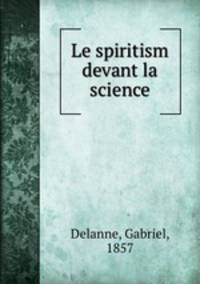 Le spiritism devant la science