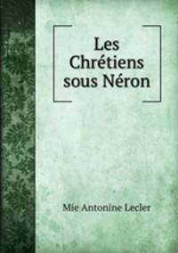 Les Chretiens sous Neron