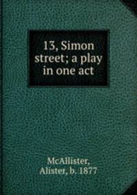 13, Simon street; a play in one act
