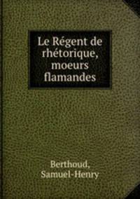 Le Regent de rhetorique, moeurs flamandes
