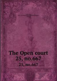 The Open court. 25, no.667