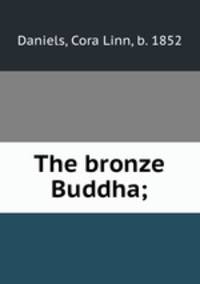 The bronze Buddha;