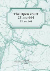 The Open court. 25, no.664
