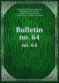 Bulletin. no. 64