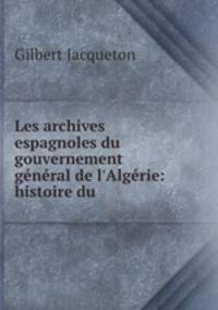 Les archives espagnoles du gouvernement general de l