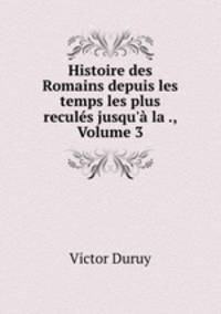 Histoire des Romains depuis les temps les plus recules jusqu