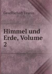 Himmel und Erde, Volume 2