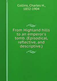 From Highland hills to an emperor