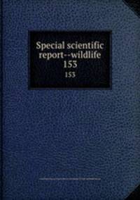 Special scientific report--wildlife. 153